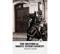 Rafael Sabatini The Historical Nights' Entertainment (Tascabile)