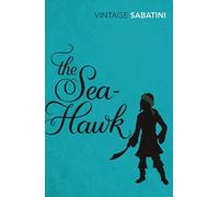 Rafael Sabatini The Sea-Hawk (Tascabile)