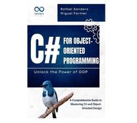Rafael Sander Migu C# for Object-Oriented Programming Unlock the Pow (Tascabile)