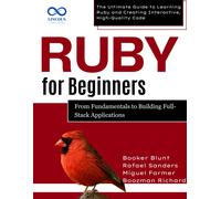 Rafael Sanders Migu Ruby for Beginners, From Fundamentals to Buildin (Tascabile)