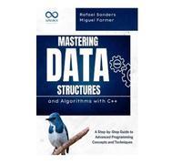 Rafael Sanders Miguel F Mastering Data Structures and Algorithms wit (Tascabile)