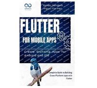 Rafael Sanders Miguel Farmer Flutter for Mobile Apps (Tascabile)