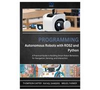 Rafael Sanders Miguel Farmer T Programming Autonomous Robots with R (Tascabile)