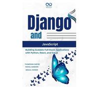 Rafael Sanders Miguel Farmer Thompson Carter Django and JavaScript (Tascabile)