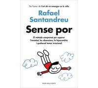 Rafael Santandr Sense por: El mètode comprovat per superar l'ansieta (Tascabile)