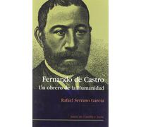 Rafael Serrano García Fernando de Castro, 1814-1874 : un obrero de la humanidad