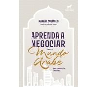 Rafael Solimeo Aprenda a negociar com o mundo árabe (Tascabile)