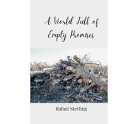 Rafael Sterling A World Full of Empty Promises (Tascabile)