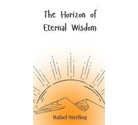Rafael Sterling The Horizon of Eternal Wisdom (Copertina rigida)