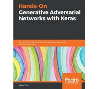 Rafael Valle Hands-On Generative Adversarial Networks with Keras (Tascabile)