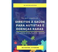 Rafael Vitorino Direitos à Saúde para Autistas e Doenças Raras - Seu (Tascabile)