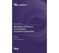 Rafal Grzejda Modeling of Polymer Composites and Nanocomposit (Copertina rigida)