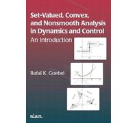 Rafal K. Goebel Set-Valued, Convex, and Nonsmooth Analysis in Dynami (Tascabile)