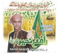 Rafay Naseer Qadri - Aaiyan Ne Baharan Kamli Wale Aa Gaye - Vol. 3 - Nuovo Naat