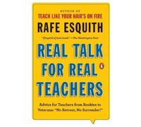 Rafe Esquith Real Talk for Real Teachers (Tascabile)