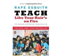 Rafe Esquith Teach Like Your Hair's on Fire (Tascabile)