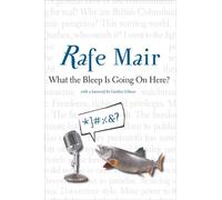 Rafe Mair What the Bleep is Going on Here? (Tascabile)