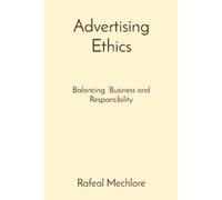 Rafeal Mechlore Advertising Ethics Balancing Business And Responsibi (Tascabile)