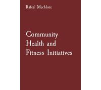 Rafeal Mechlore Community Health and Fitness Initiatives (Tascabile)