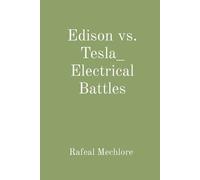 Rafeal Mechlore Edison vs. Tesla: Electrical Battles (Tascabile)