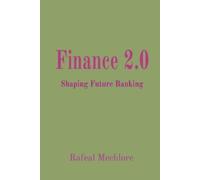 Rafeal Mechlore Finance 2.0: Shaping Future Banking (Tascabile)