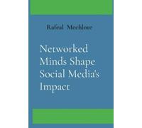 Rafeal Mechlore Networked Minds Shape Social Media's Impact (Tascabile)