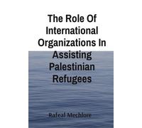 Rafeal Mechlore The Role Of International Organizations In Assisting (Tascabile)