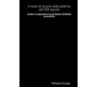 Raffaela Sorgia Il Reato Di Stupro Nella Dottrina Del XIX Secolo (Tascabile)