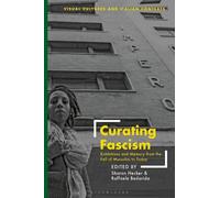 Raffaele Bedarida Curating Fascism (Tascabile)