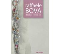 Raffaele Bova. Disegni e incisioni. Ediz. critica