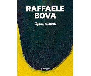 Raffaele Bova. Opere recenti. Ediz. illustrata
