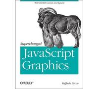 Raffaele Cecco Raffaele Cecco Supercharged JavaScript Graphics (Tascabile)