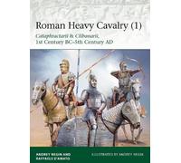 Raffaele D’Amato Andrey Negin Roman Heavy Cavalry (1) (Tascabile) Elite