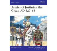 Raffaele D’Amato Armies of Justinian the Great, AD 527-65 (Tascabile)