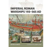 Raffaele D’Amato Imperial Roman Warships 193-565 AD (Tascabile) New Vanguard