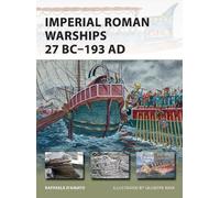 Raffaele D’Amato Imperial Roman Warships 27 BC-193 AD (Tascabile) New Vanguard