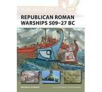 Raffaele D’Amato Republican Roman Warships 509-27 BC (Tascabile) New Vanguard