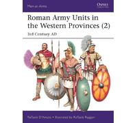 Raffaele D’Amato Roman Army Units in the Western Provinces (2) (Tascabile)