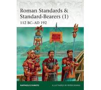 Raffaele D’Amato Roman Standards & Standard-Bearers (1) (Tascabile) Elite