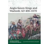 Raffaele D’Amato Stephen Polli Anglo-Saxon Kings and Warlords AD 400 (Tascabile)