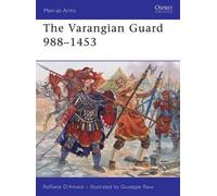 Raffaele D’Amato The Varangian Guard 988-1453 (Tascabile) Men-at-Arms
