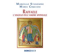 Raffaele. L'angelo dell'amore sponsale