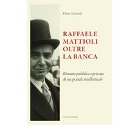 Raffaele Mattioli oltre la banca