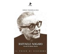 Raffaele Nogaro. 90 anni di radicale mitezza