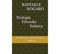 RAFFAELE NOGARO Teologia Filosofia Politica