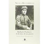 Raffaele Paolucci, il destino di un giusto. Storia di un chirurgo eroe