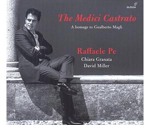 Raffaele Pe ,Chiara Granata ,David Miller - The Medici Castrato: A Homage to Gualberto Magli By Raffaele Pe ,Chiara Granata ,David Miller (2014-10-13)