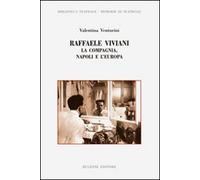 Raffaele Viviani. La compagnia, Napoli e l'Europa