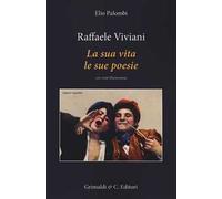 Raffaele Viviani. La sua vita le sue poesie
