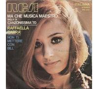 Raffaella Carrà - Ma Che Musica Maestro / Non Ti Mettere Con Bill [Vinile 7 pollici - 45 Giri]